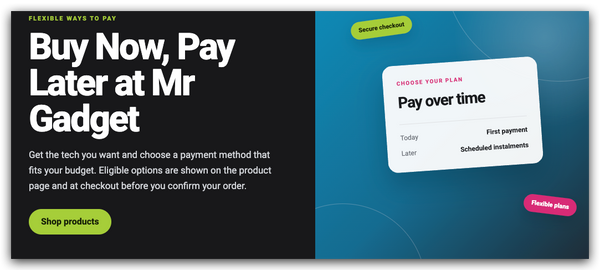 Buy Now, Pay Later at Mr Gadget